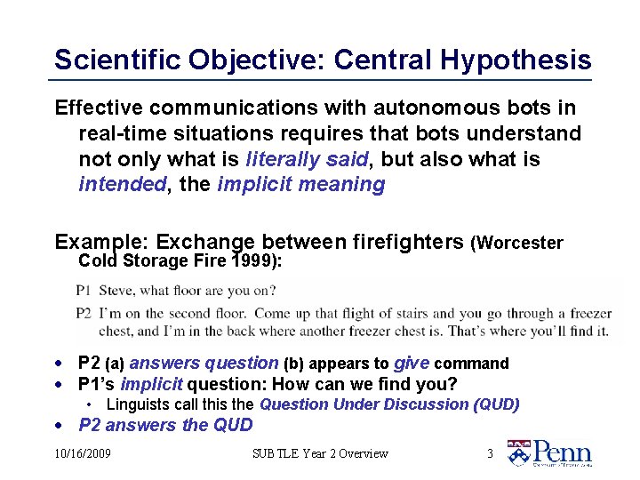 Scientific Objective: Central Hypothesis Effective communications with autonomous bots in real-time situations requires that
