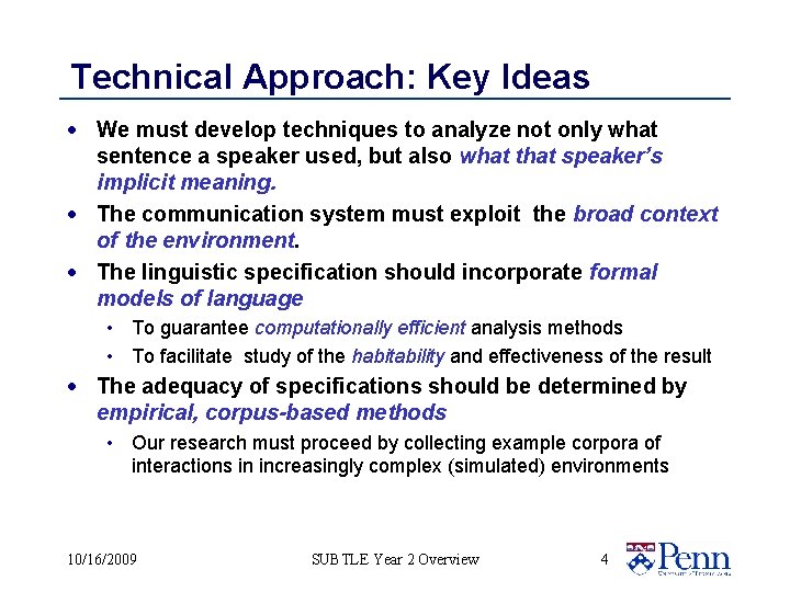 Technical Approach: Key Ideas · We must develop techniques to analyze not only what