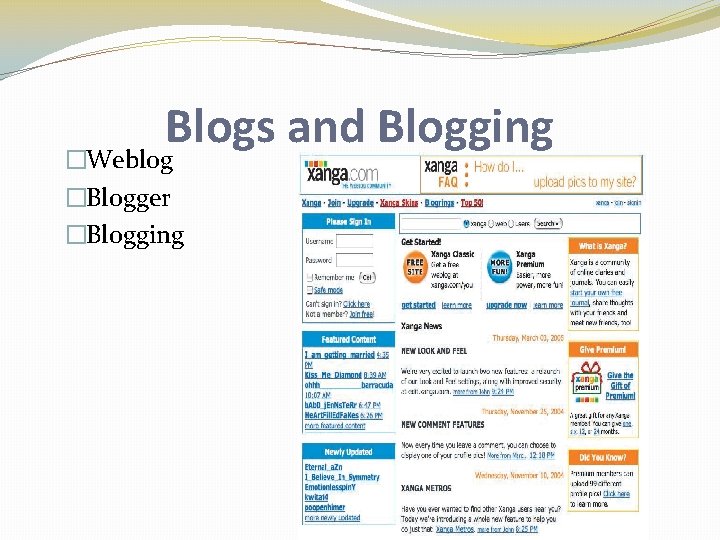 Blogs and Blogging �Weblog �Blogger �Blogging 