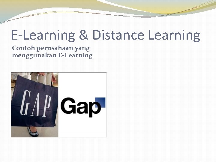 E-Learning & Distance Learning Contoh perusahaan yang menggunakan E-Learning 