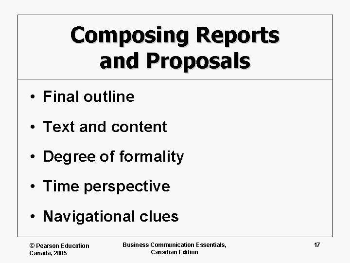 Composing Reports and Proposals • Final outline • Text and content • Degree of