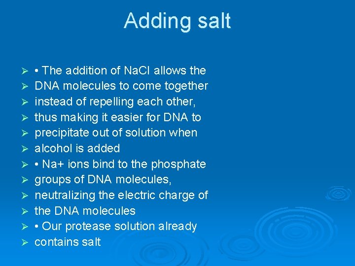Adding salt Ø Ø Ø • The addition of Na. CI allows the DNA