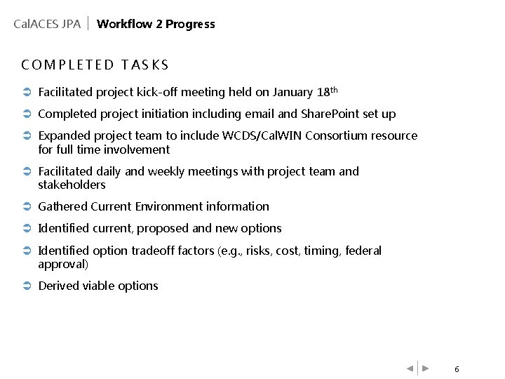 Cal. ACES JPA Workflow 2 Progress COMPLETED TASKS Ü Facilitated project kick-off meeting held