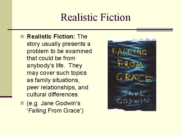 Realistic Fiction n Realistic Fiction: The n story usually presents a problem to be