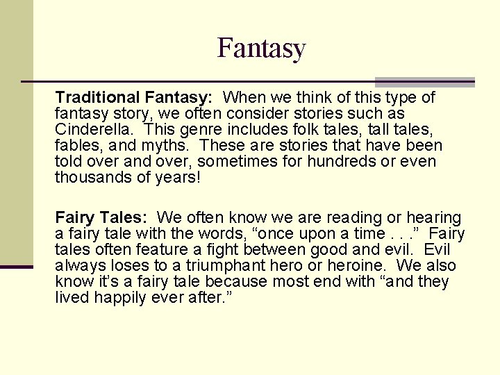 Fantasy Traditional Fantasy: When we think of this type of fantasy story, we often