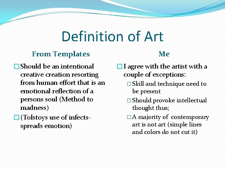 Definition of Art From Templates �Should be an intentional creative creation resorting from human