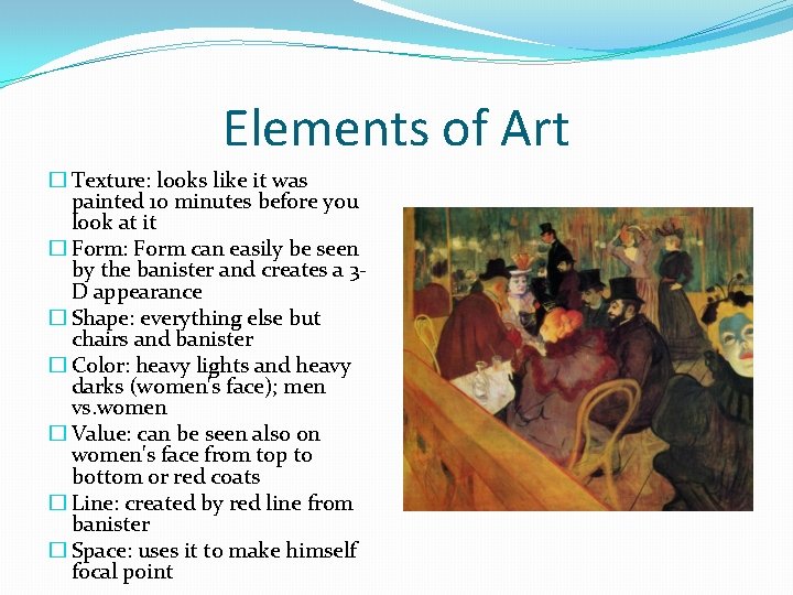 Elements of Art � Texture: looks like it was painted 10 minutes before you