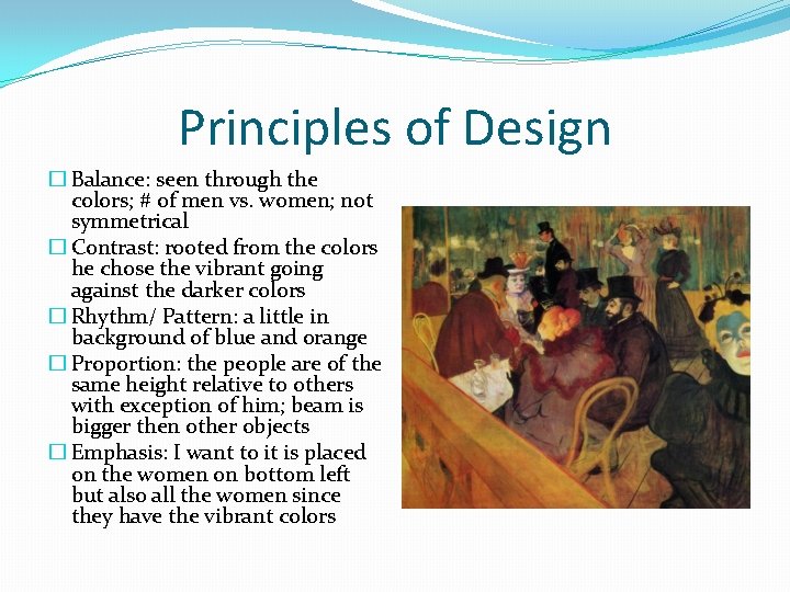 Principles of Design � Balance: seen through the colors; # of men vs. women;