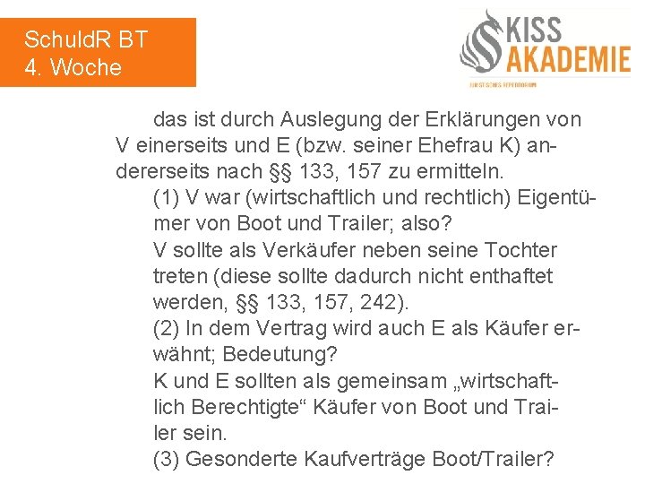 Schuld. R BT 4. Woche das ist durch Auslegung der Erklärungen von V einerseits