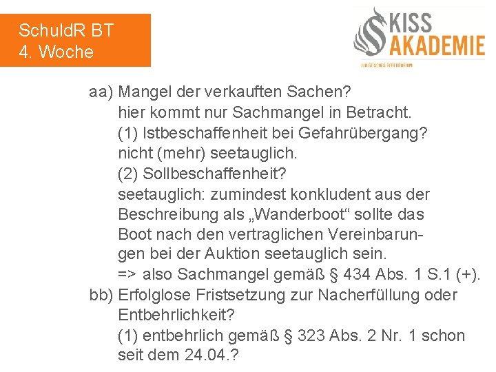 Schuld. R BT 4. Woche aa) Mangel der verkauften Sachen? hier kommt nur Sachmangel