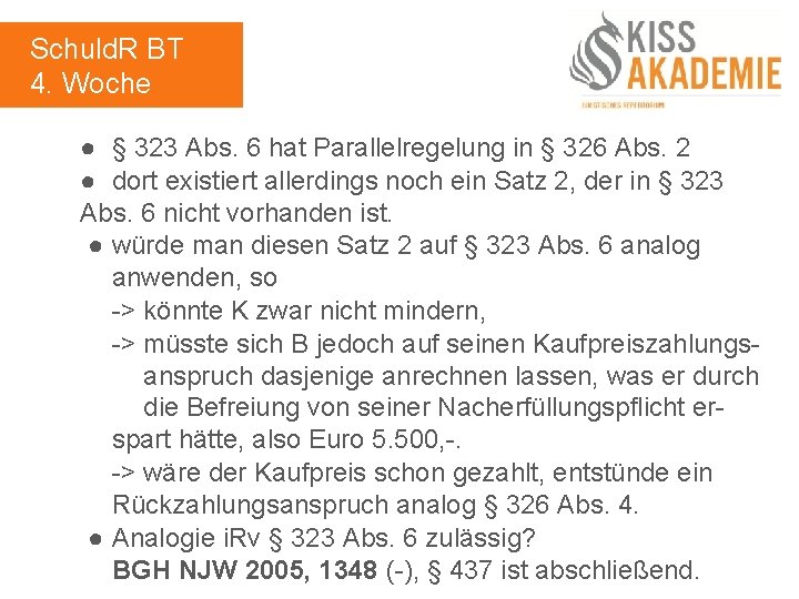 Schuld. R BT 4. Woche ● § 323 Abs. 6 hat Parallelregelung in §