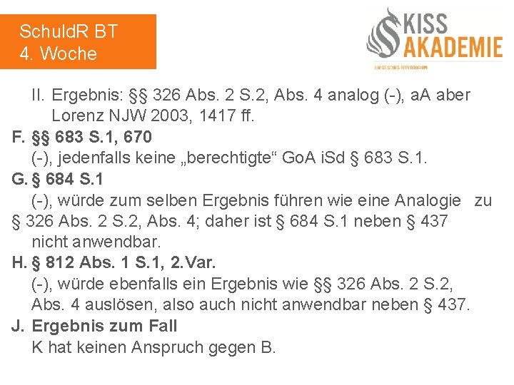 Schuld. R BT 4. Woche II. Ergebnis: §§ 326 Abs. 2 S. 2, Abs.