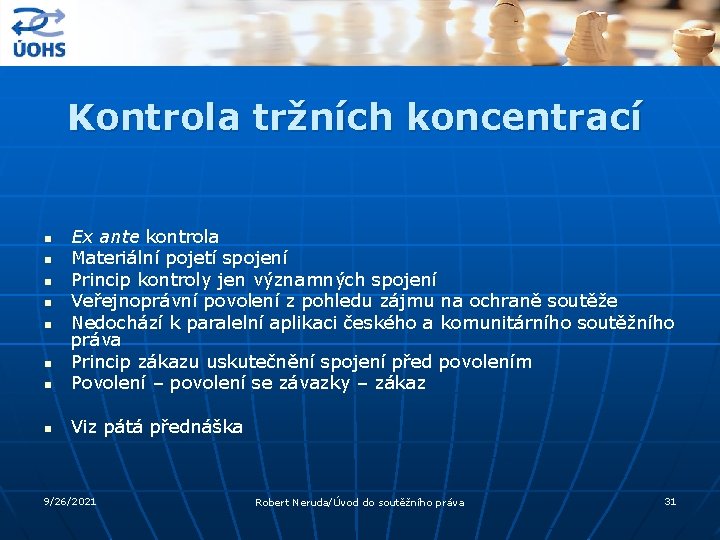 Kontrola tržních koncentrací n Ex ante kontrola Materiální pojetí spojení Princip kontroly jen významných