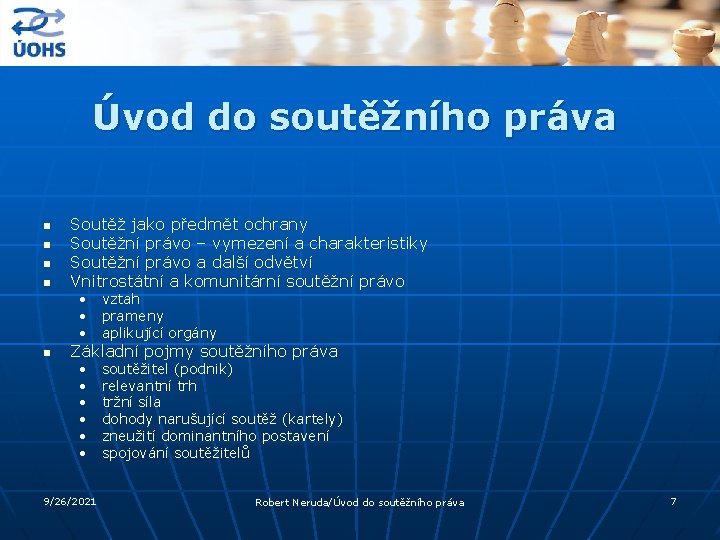 Úvod do soutěžního práva n n Soutěž jako předmět ochrany Soutěžní právo – vymezení