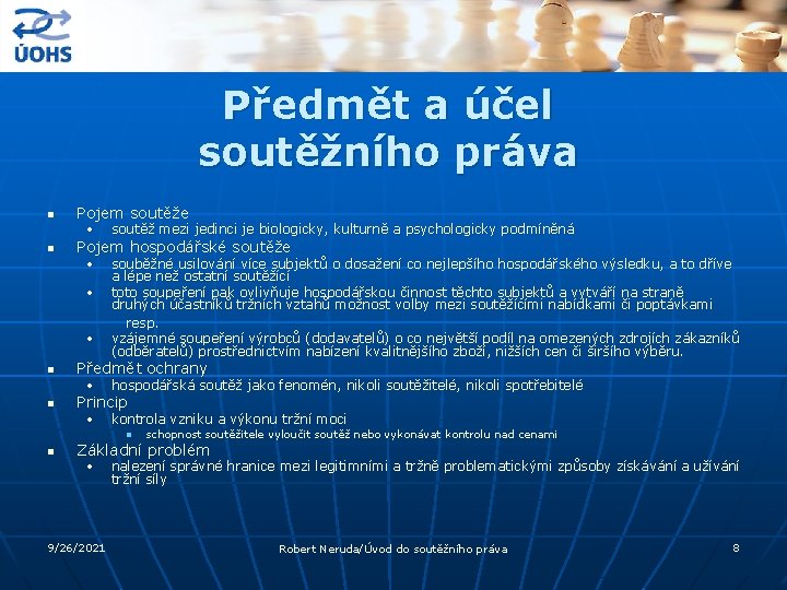 Předmět a účel soutěžního práva n n Pojem soutěže • soutěž mezi jedinci je