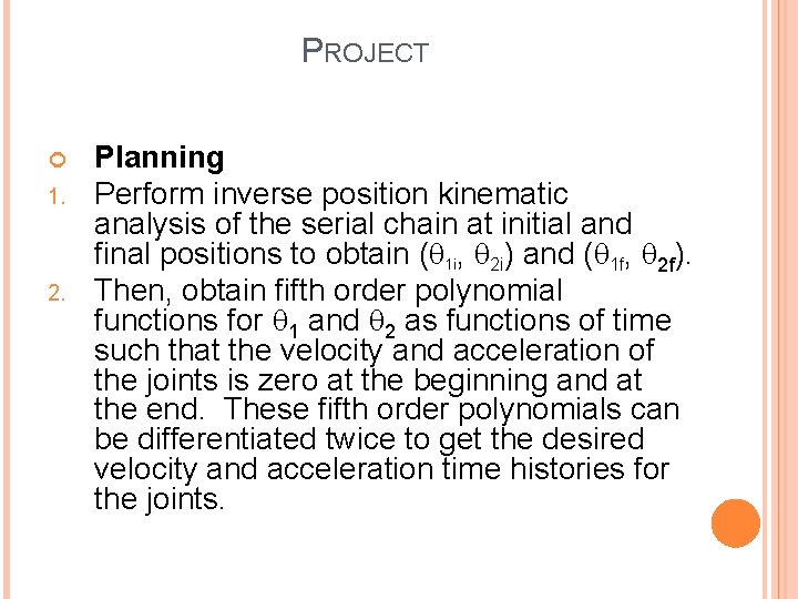 PROJECT 1. 2. Planning Perform inverse position kinematic analysis of the serial chain at