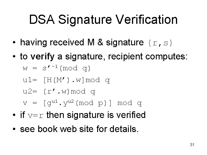 DSA Signature Verification • having received M & signature (r, s) • to verify