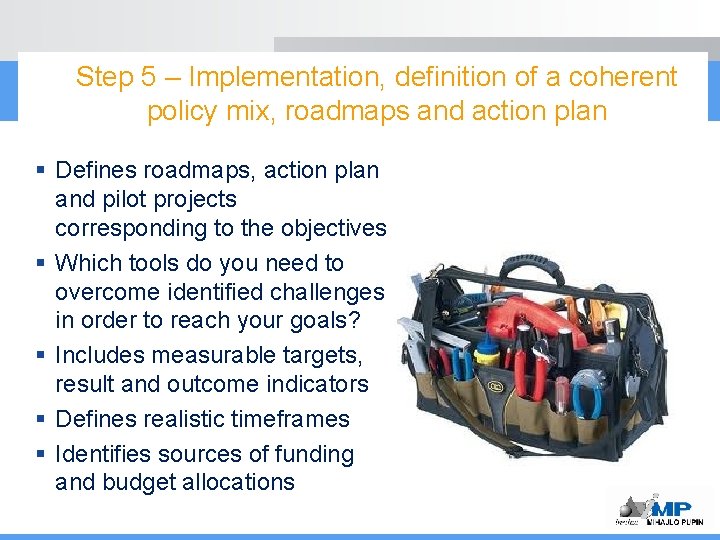 Step 5 – Implementation, definition of a coherent policy mix, roadmaps and action plan