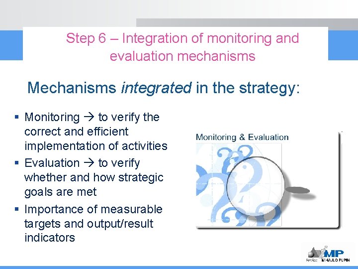 Step 6 – Integration of monitoring and evaluation mechanisms Mechanisms integrated in the strategy: