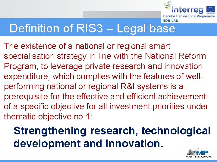 Definition of RIS 3 – Legal base The existence of a national or regional