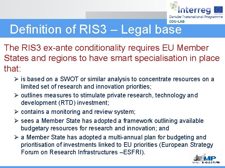 Definition of RIS 3 – Legal base The RIS 3 ex-ante conditionality requires EU