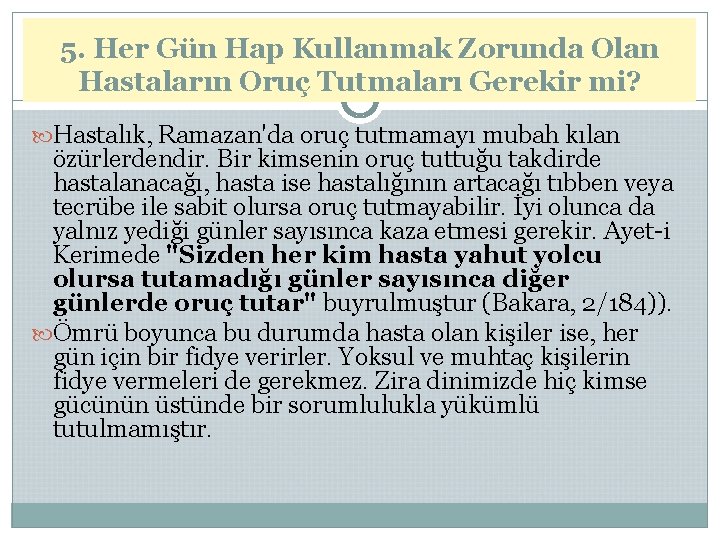 5. Her Gün Hap Kullanmak Zorunda Olan Hastaların Oruç Tutmaları Gerekir mi? Hastalık, Ramazan'da