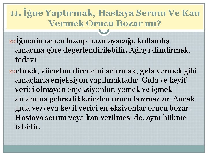 11. İğne Yaptırmak, Hastaya Serum Ve Kan Vermek Orucu Bozar mı? İğnenin orucu bozup