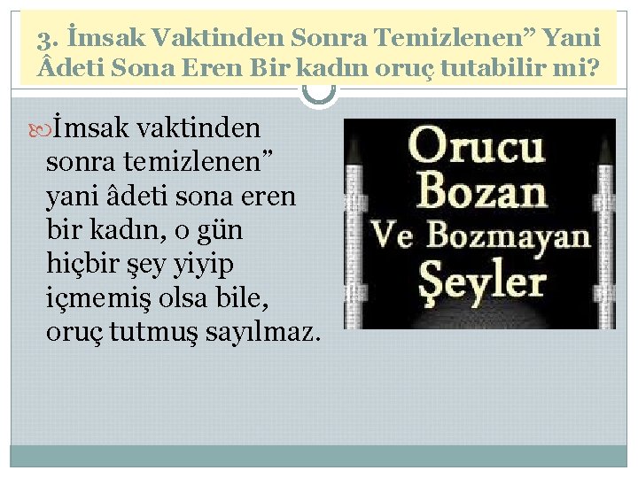 3. İmsak Vaktinden Sonra Temizlenen” Yani deti Sona Eren Bir kadın oruç tutabilir mi?