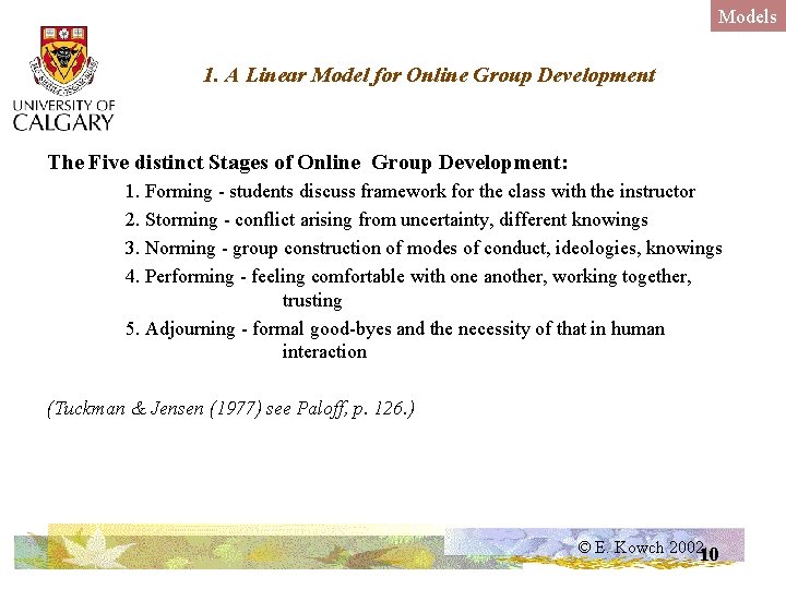 Models 1. A Linear Model for Online Group Development The Five distinct Stages of