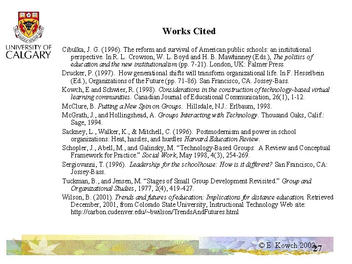 Works Cited Cibulka, J. G. (1996). The reform and survival of American public schools: