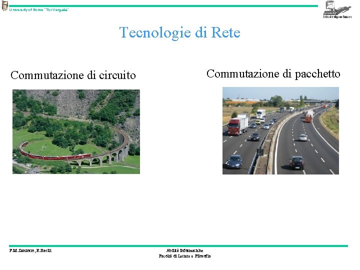 University of Rome “Tor Vergata” Tecnologie di Rete Commutazione di circuito F. M. Zanzotto,