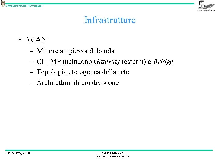 University of Rome “Tor Vergata” Infrastrutture • WAN – – F. M. Zanzotto, R.