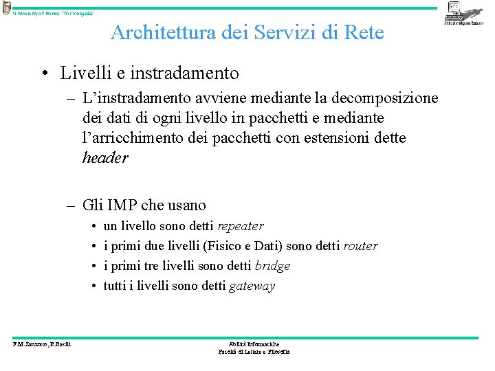 University of Rome “Tor Vergata” Architettura dei Servizi di Rete • Livelli e instradamento