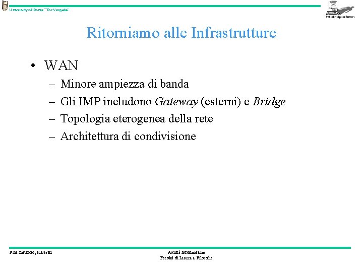 University of Rome “Tor Vergata” Ritorniamo alle Infrastrutture • WAN – – F. M.