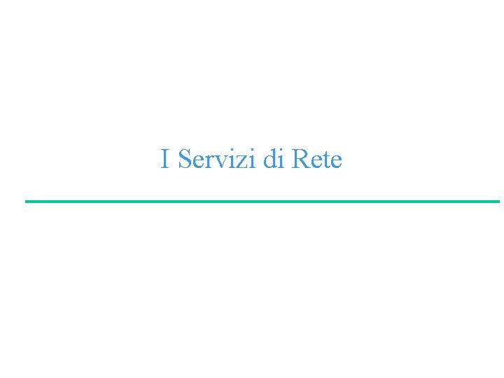 I Servizi di Rete 