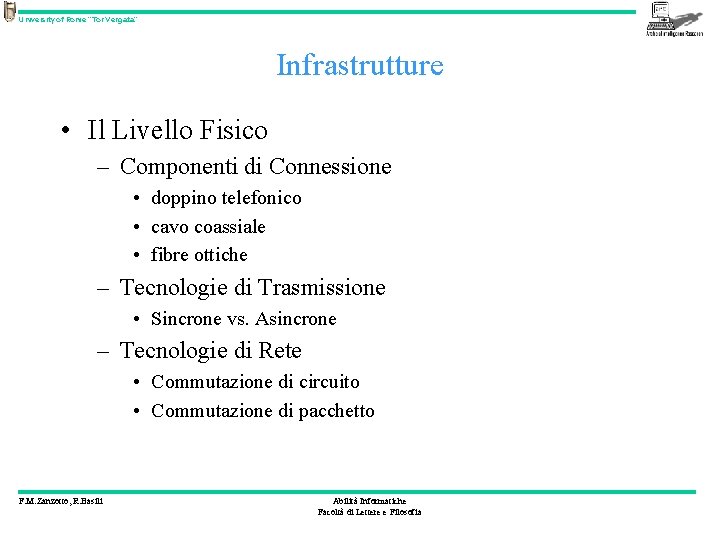 University of Rome “Tor Vergata” Infrastrutture • Il Livello Fisico – Componenti di Connessione