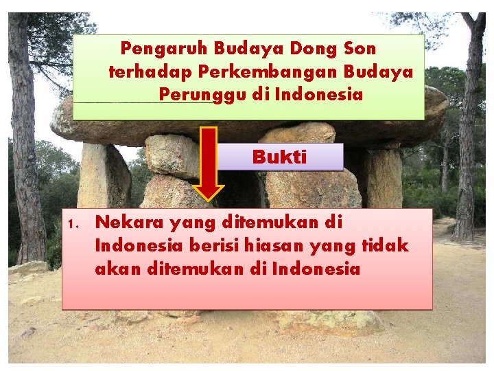 Pengaruh Budaya Dong Son terhadap Perkembangan Budaya Perunggu di Indonesia Bukti 1. Nekara yang