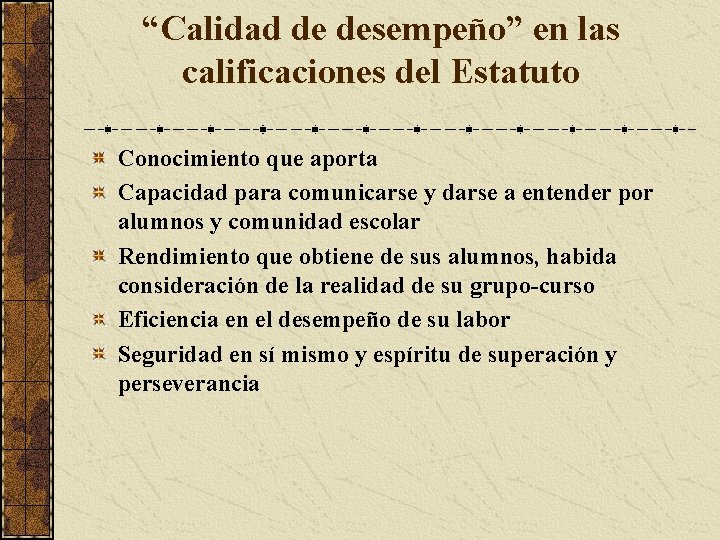 “Calidad de desempeño” en las calificaciones del Estatuto Conocimiento que aporta Capacidad para comunicarse