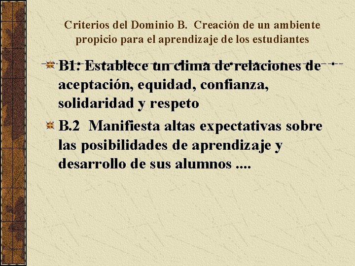 Criterios del Dominio B. Creación de un ambiente propicio para el aprendizaje de los