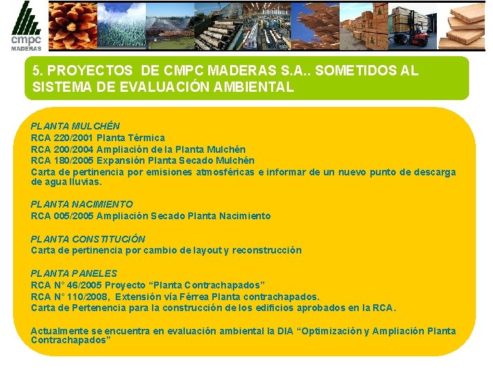 5. PROYECTOS DE CMPC MADERAS S. A. . SOMETIDOS AL SISTEMA DE EVALUACIÓN AMBIENTAL