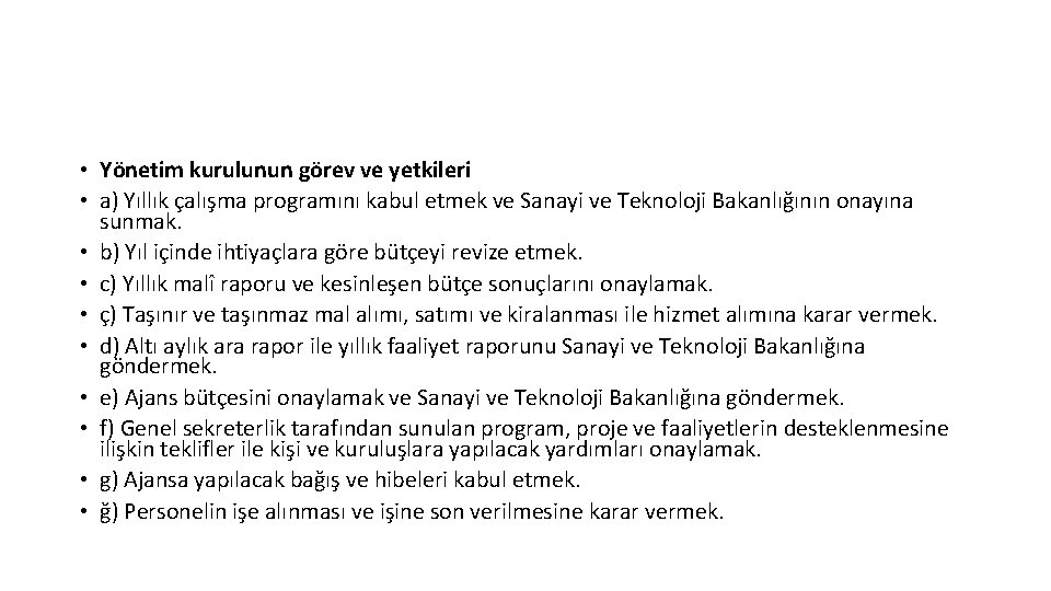  • Yönetim kurulunun görev ve yetkileri • a) Yıllık çalışma programını kabul etmek