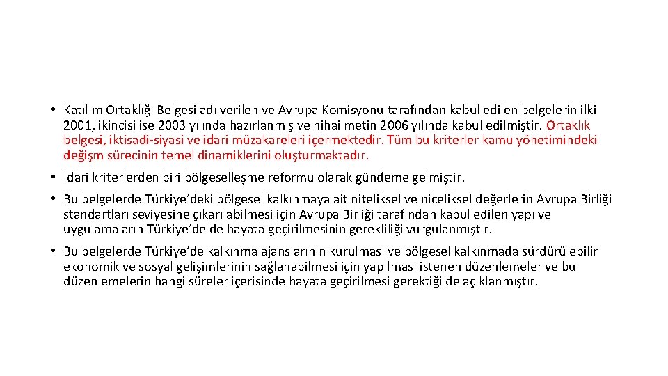  • Katılım Ortaklığı Belgesi adı verilen ve Avrupa Komisyonu tarafından kabul edilen belgelerin