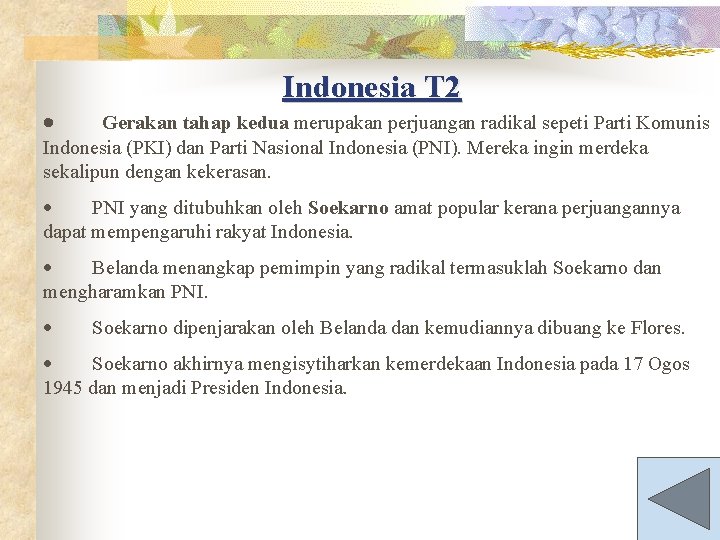 · Indonesia T 2 Gerakan tahap kedua merupakan perjuangan radikal sepeti Parti Komunis Indonesia