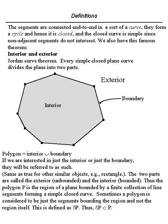 Definitions The segments are connected end-to-end in a sort of a curve, they form