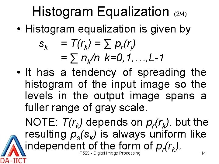Histogram Equalization (2/4) • Histogram equalization is given by sk = T(rk) = ∑