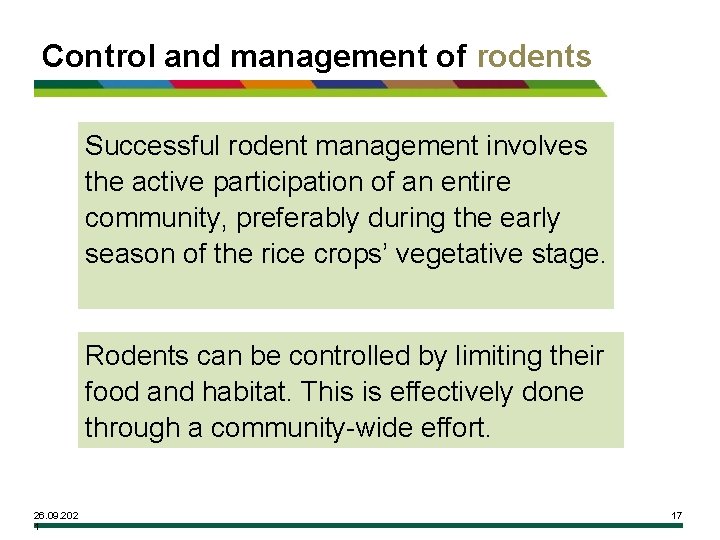 Control and management of rodents Successful rodent management involves the active participation of an