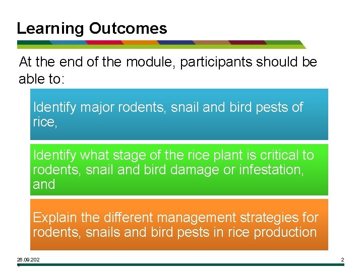 Learning Outcomes At the end of the module, participants should be able to: Identify