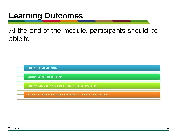 Learning Outcomes At the end of the module, participants should be able to: Identify