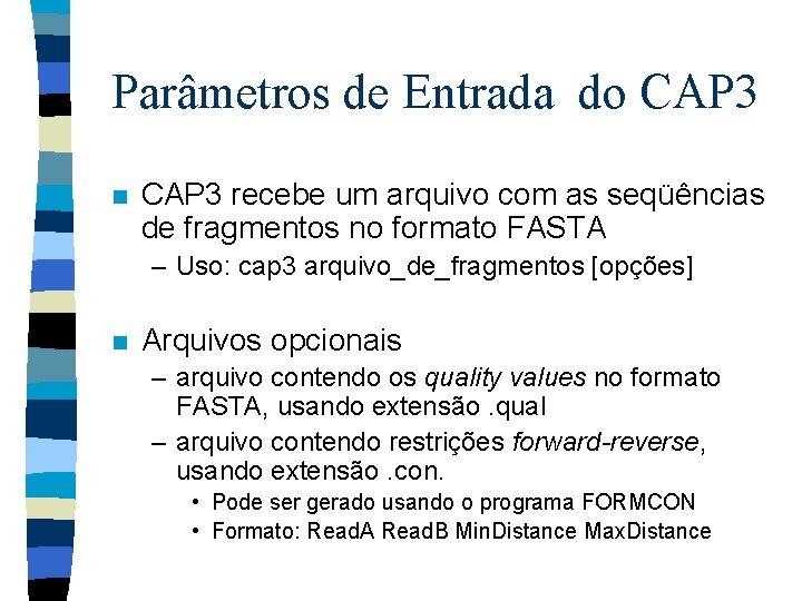 Parâmetros de Entrada do CAP 3 n CAP 3 recebe um arquivo com as