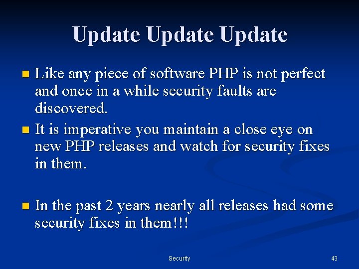 Update Like any piece of software PHP is not perfect and once in a